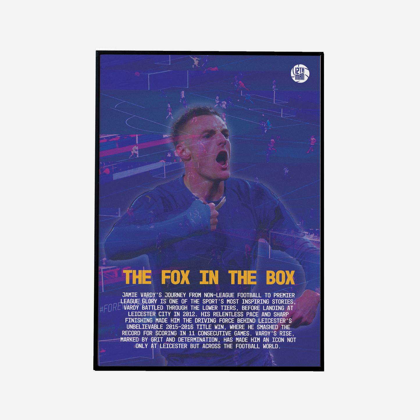 Leicester City poster featuring Jamie Vardy, celebrating his 'Fox in the Box' mentality and his incredible goal-scoring ability that led the club to a Premier League title, with a dynamic design highlighting his iconic presence on the pitch.