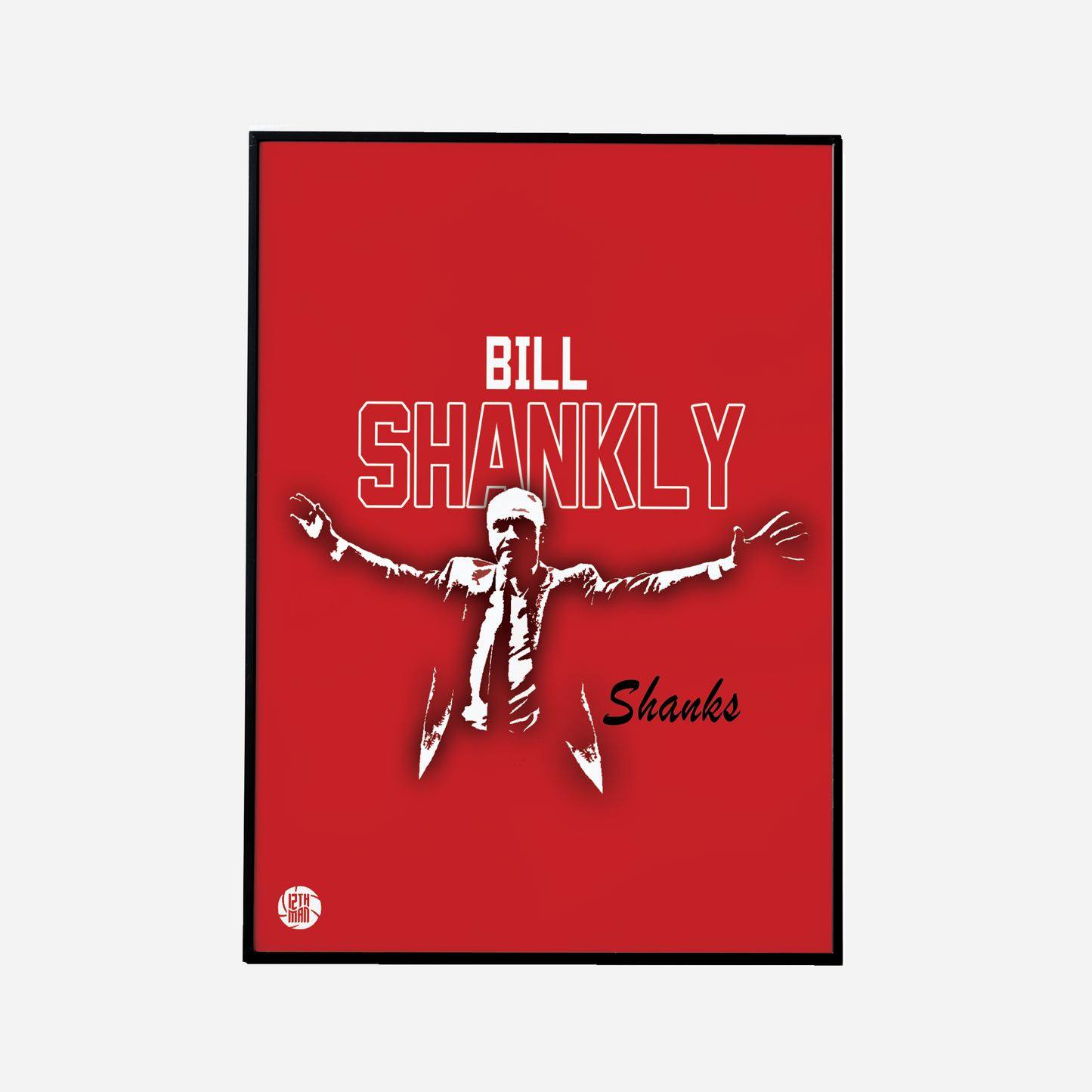 Liverpool poster featuring an iconic image of Bill Shankly, paying tribute to the legendary manager who transformed the club, with a bold red and white design symbolizing his lasting legacy.